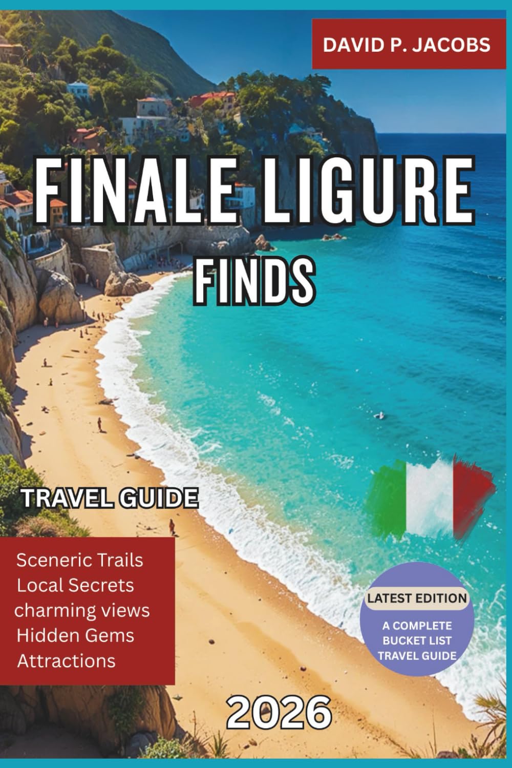 Finale Ligure Finds 2026: Hidden Gems Travel Guide: Beaches, Cliffs & Medieval Riviera Towns