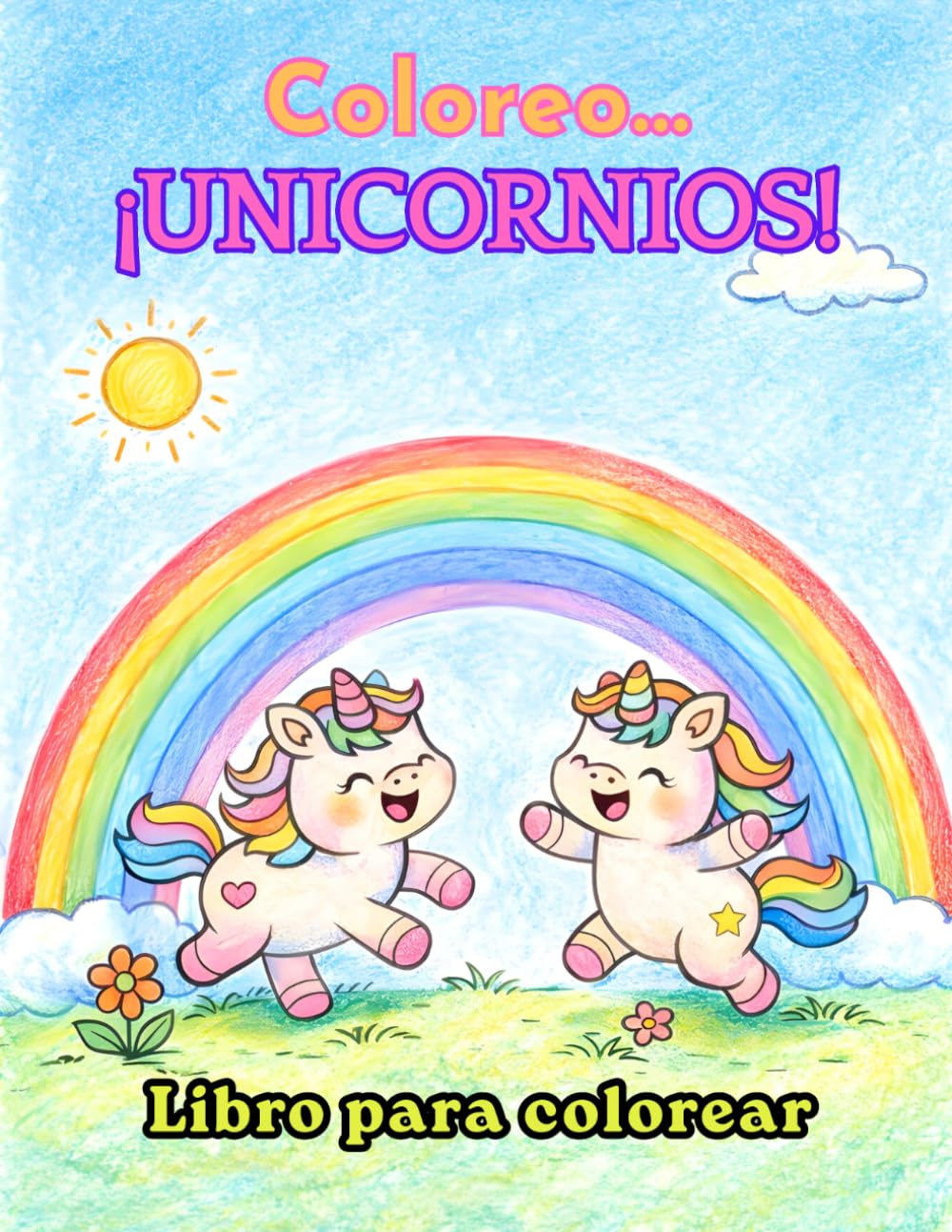 Coloreo...¡UNICORNIOS! Libro para colorear: Más de 30 dibujos sencillos con trazos gruesos · Unicornios adorables · Ideal para niños y niñas a partir ... · Fácil y divertido (Coloreo y me divierto)
