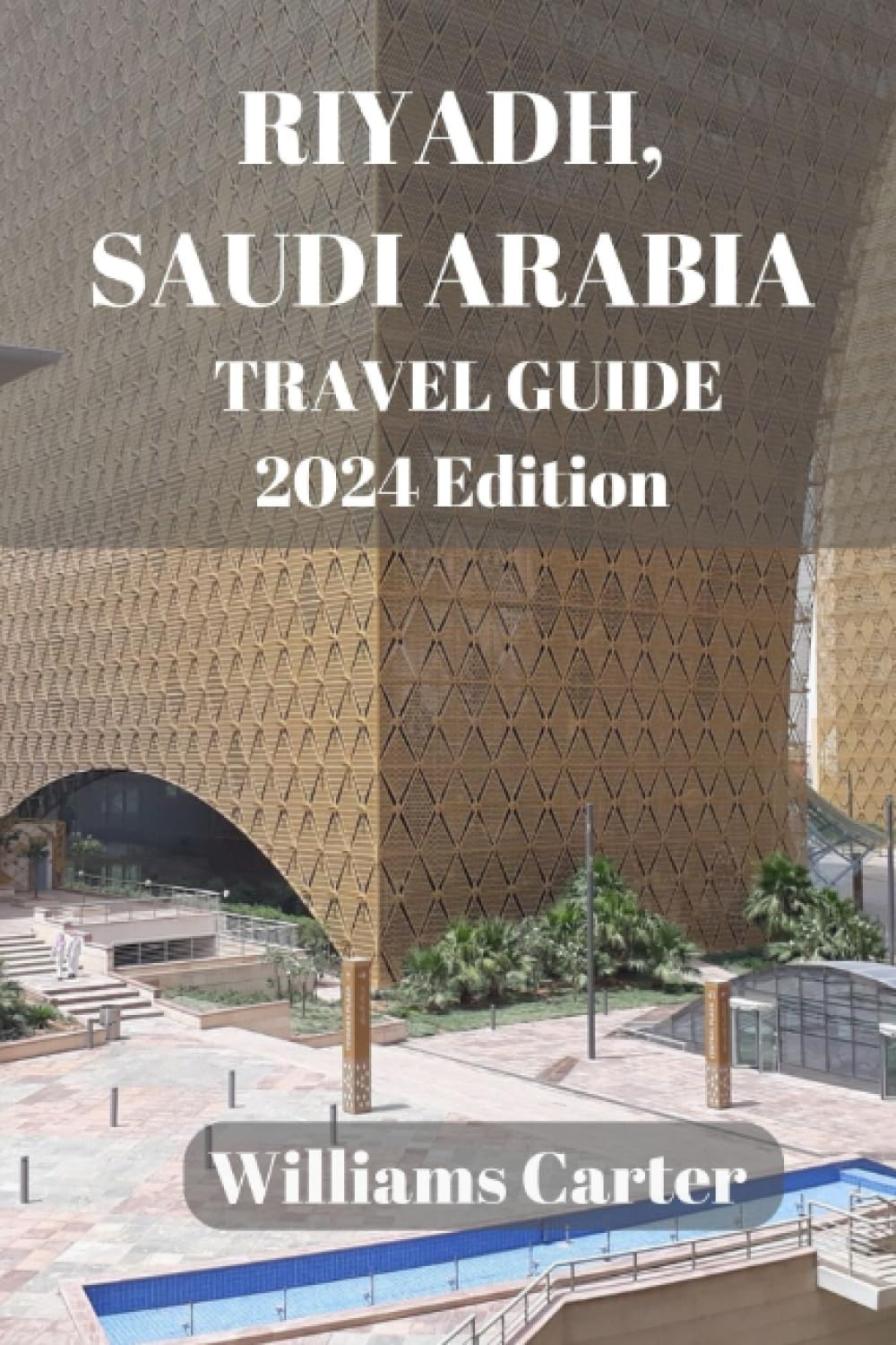Buy Riyadh Saudi Arabia travel guide 2024 Edition Wandering through