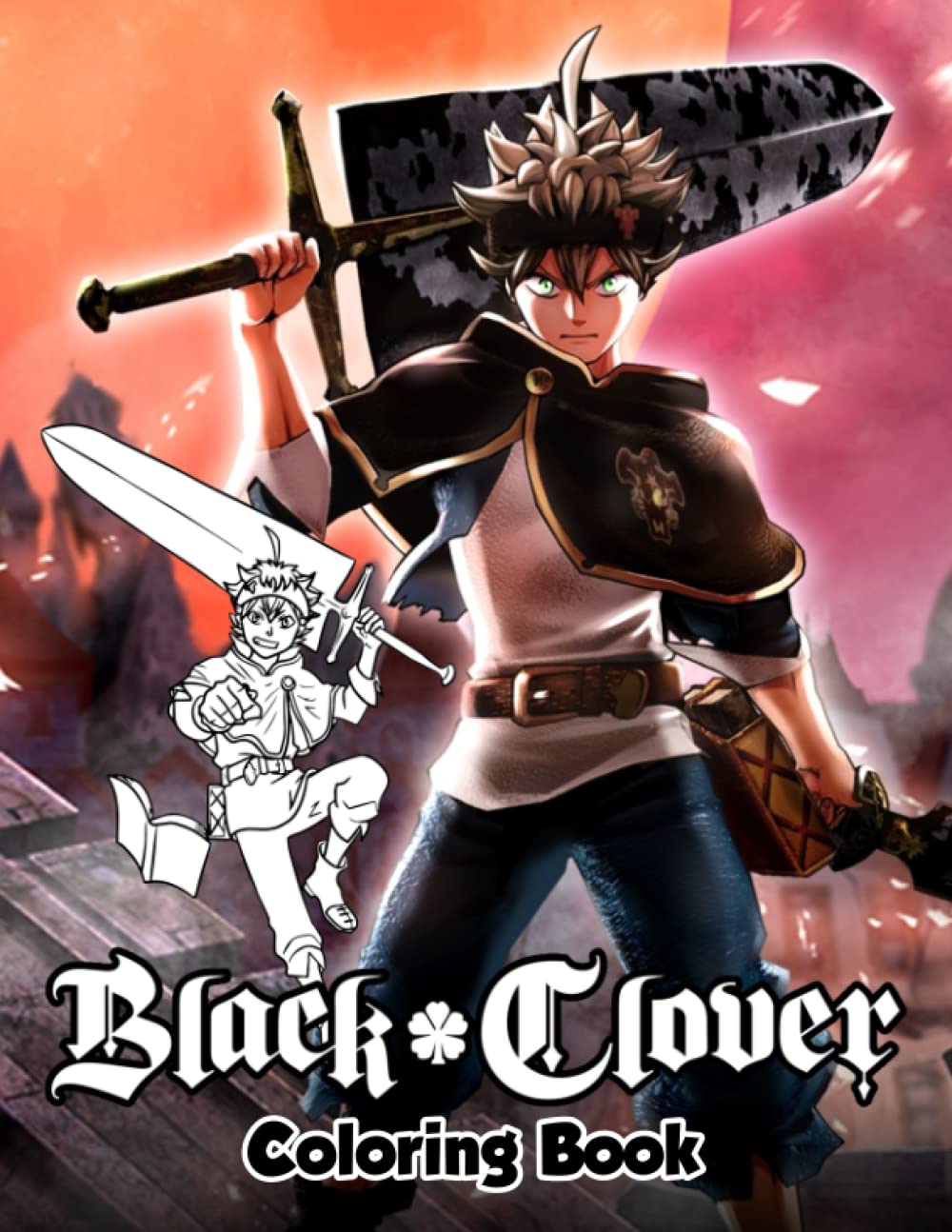 Black Clover Coloring Book: A Cool Coloring Book With Many Illustrations Of Black Clover For Fans of All Ages To Relax And Relieve Stress