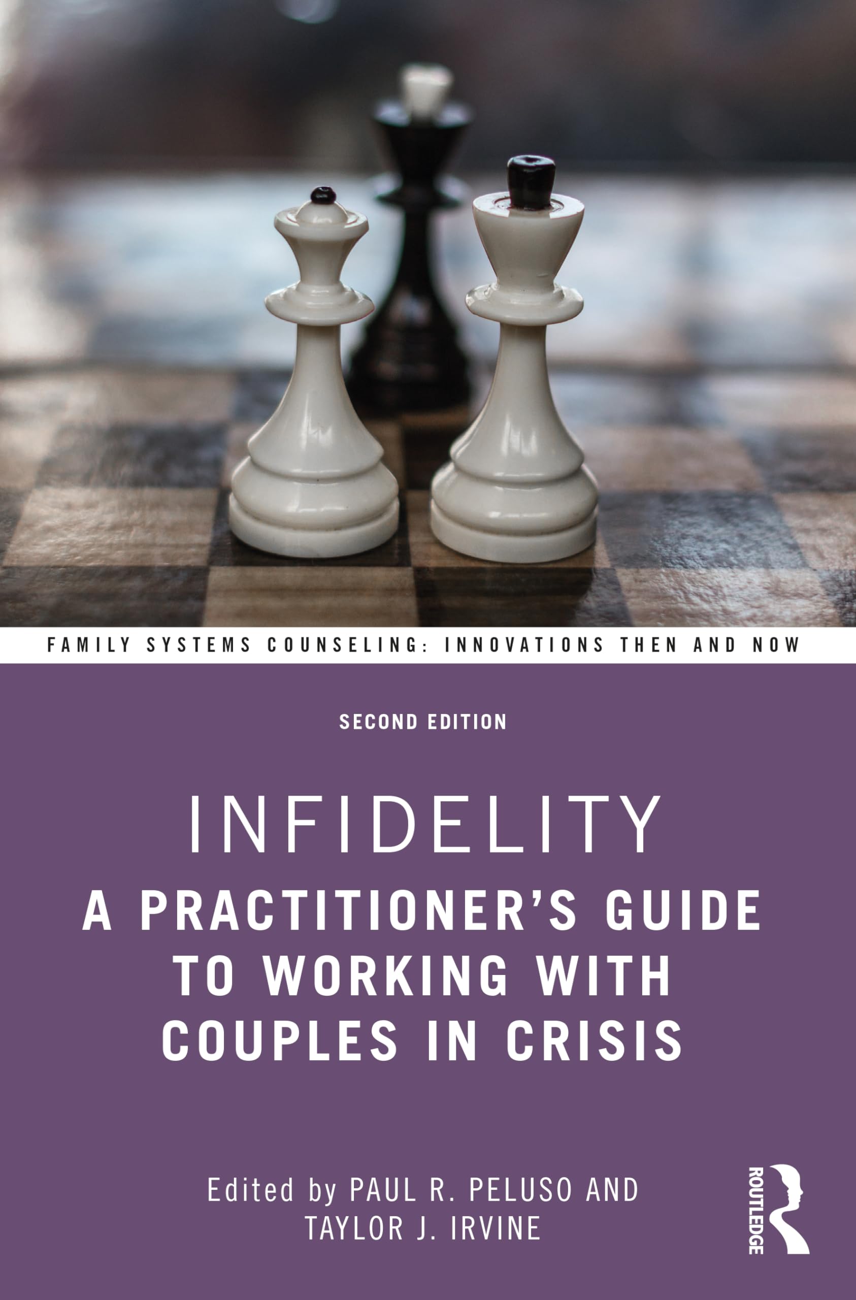 Infidelity: A Practitioner’s Guide to Working with Couples in Crisis (Family Systems Counseling: Innovations Then and Now)