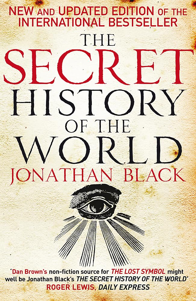THE SECRET HISTORY OF THE WORLD (REISSUE) Jonathan Black Amazon.in THE SECRET HISTORY OF THE WORLD (REISSUE) Jonathan Black Amazon.in