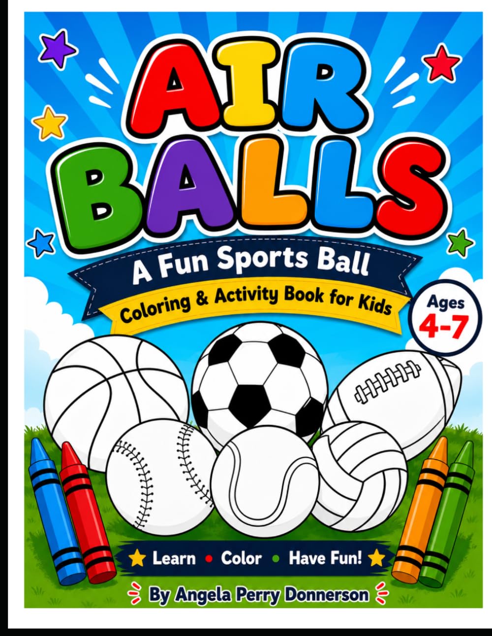 AIR BALLS: A Fun Sports Ball Coloring & Activity Book for Kids Ages 4-7
