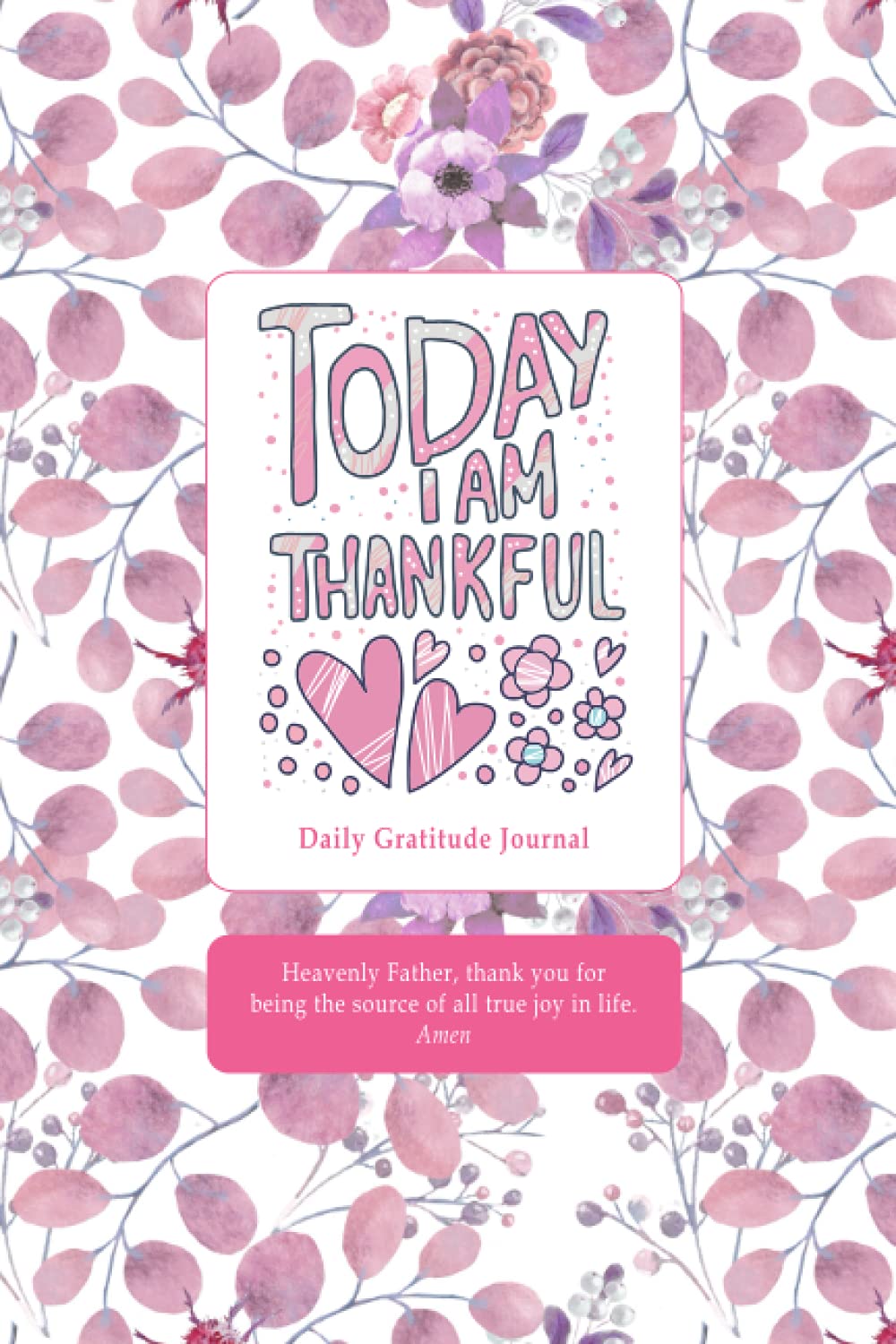 Daily Gratitude Journal, Today I am Thankful (6" x 9") 175 pages, Women's Christian Notebook with Prayers: Gratitude Journals and Gifts for Christians