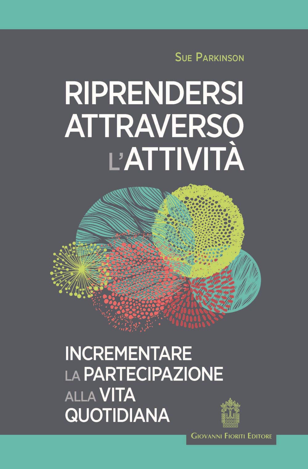 Riprendersi Attraverso L'attività. Incrementare La Partecipazione Alla Vita Quotidiana - 4