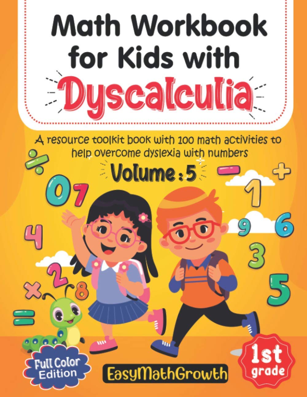 Math Workbook For Kids With Dyscalculia. A resource toolkit book with 100 math activities to help overcome dyslexia with numbers. Volume 5. Full Color Edition.