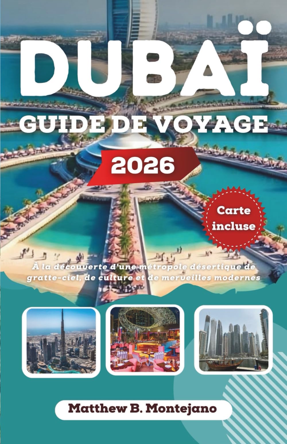 DUBAÏ GUIDE DE VOYAGE 2026: À la découverte d'une métropole désertique de gratte-ciel, de culture et de merveilles modernes