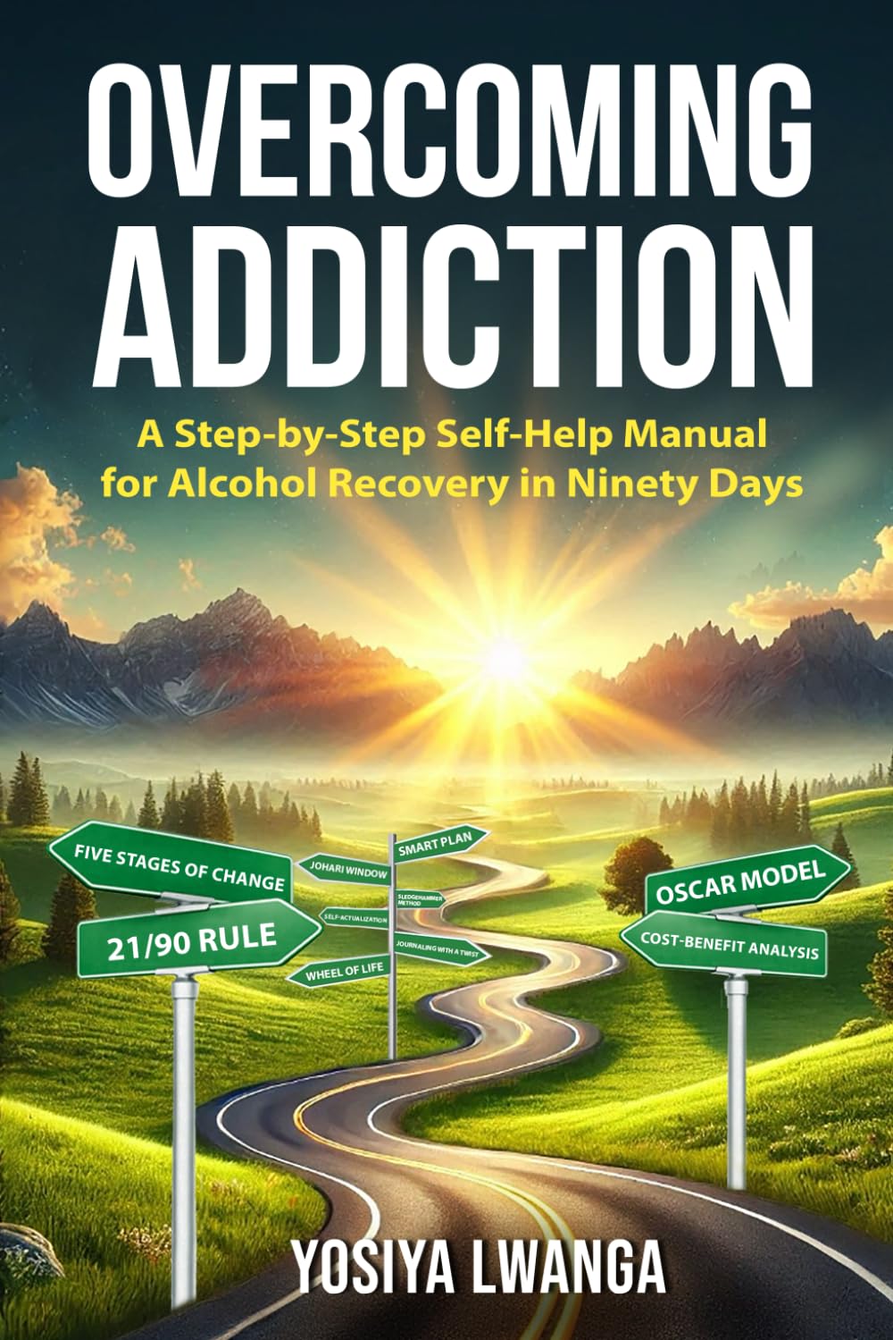 Overcoming Addiction: A Step-by-Step Self-Help Manual for Alcohol Recovery in Ninety Days