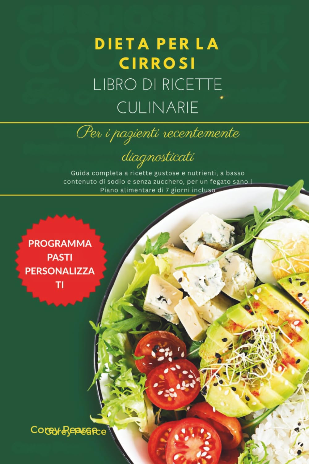 LIBRO DI RICETTE DIETETICHE PER CIRROSI DI NUOVA DIAGNOSI: Guida definitiva a ricette nutrienti, senza zucchero e a basso contenuto di sodio per un fegato sano | Con piano alimentare di 7 giorni