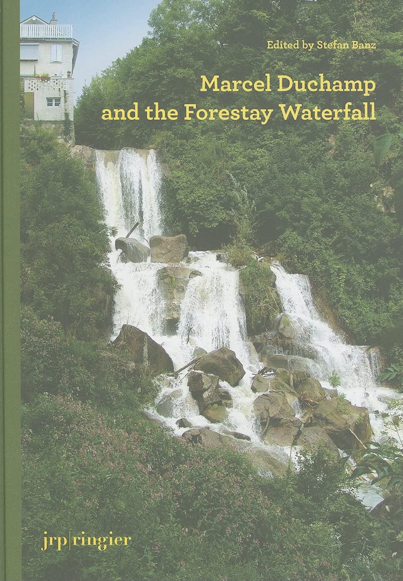 Marcel Duchamp and the Forestay Waterfall by Paul B. Franklin... - 9783037641569