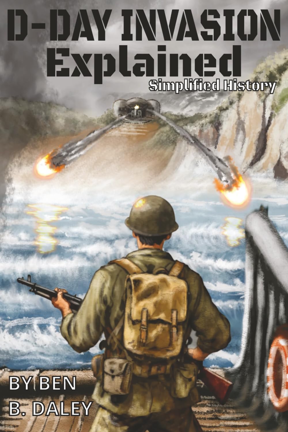 WW2 D-Day Invasion Explained: Simplified History for Young Readers (Simplified History Explained)
