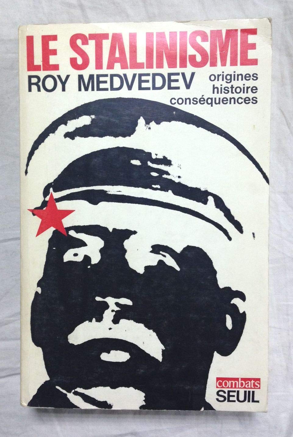 Le Stalinisme. Origines, histoire, conséquences