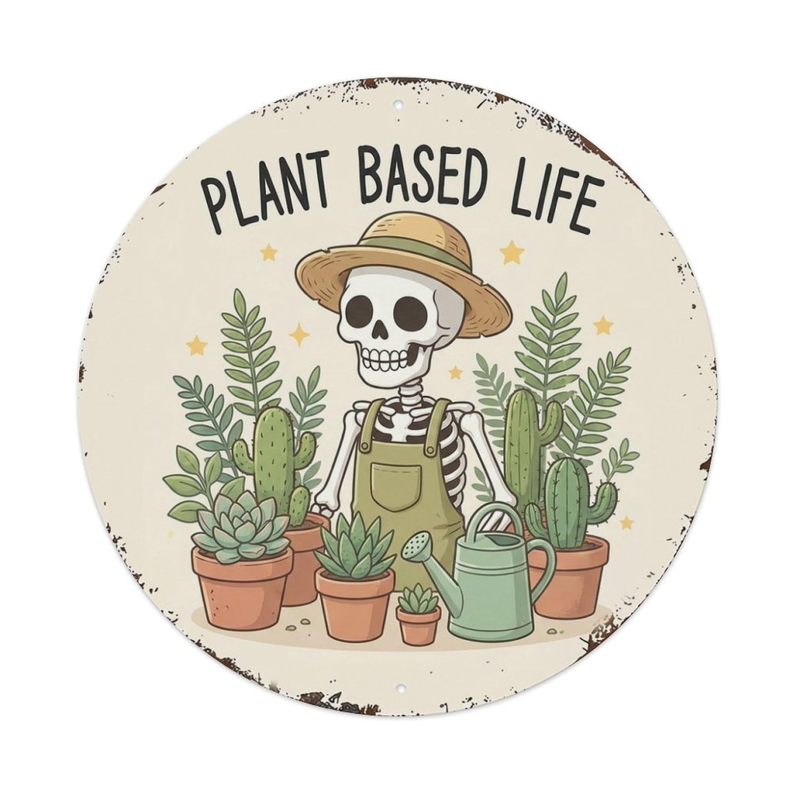 Plant Based Life Gardening Skeleton Garden Quote Metal Tin Sign