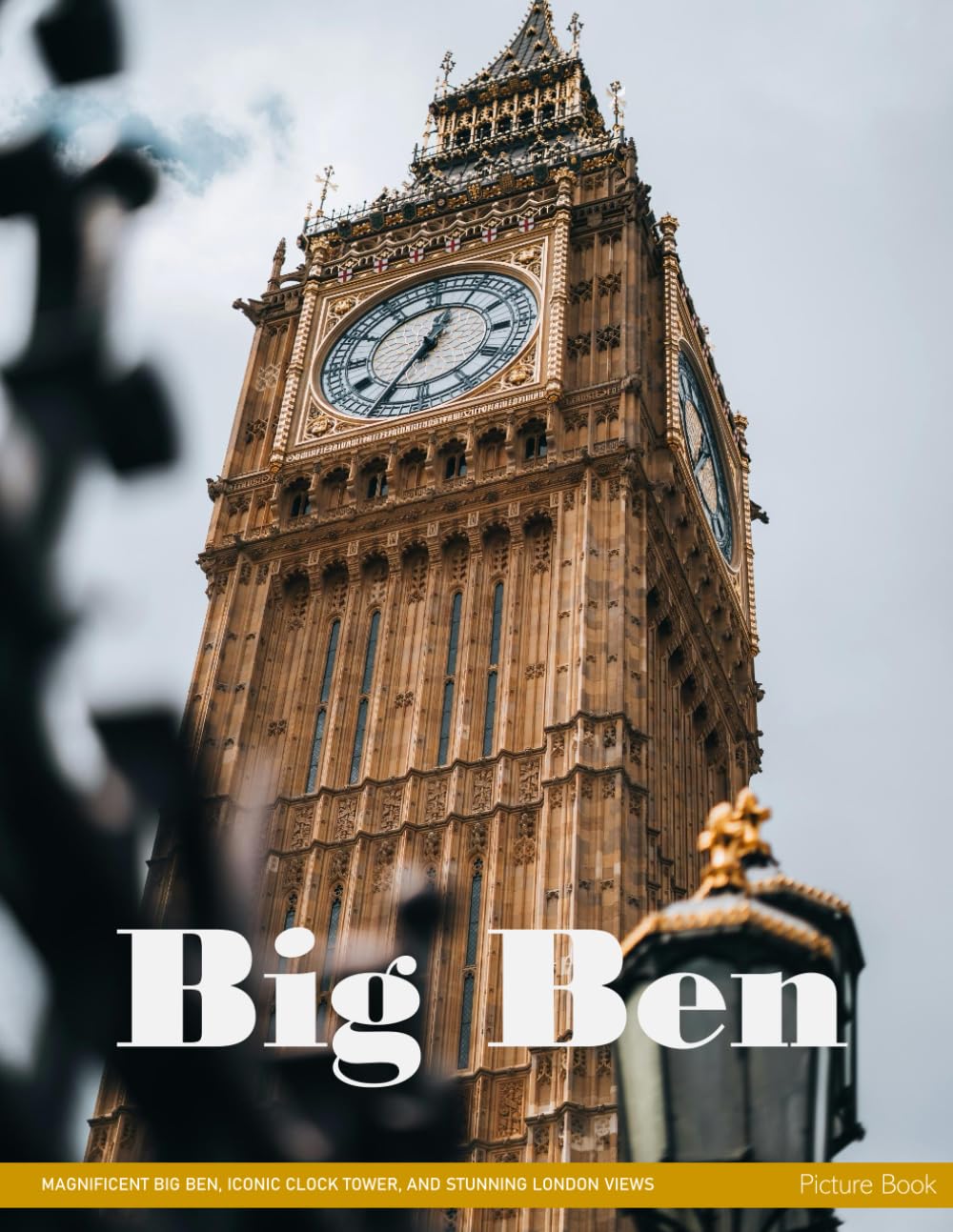 Picture Book of big ben: A Visual Journey