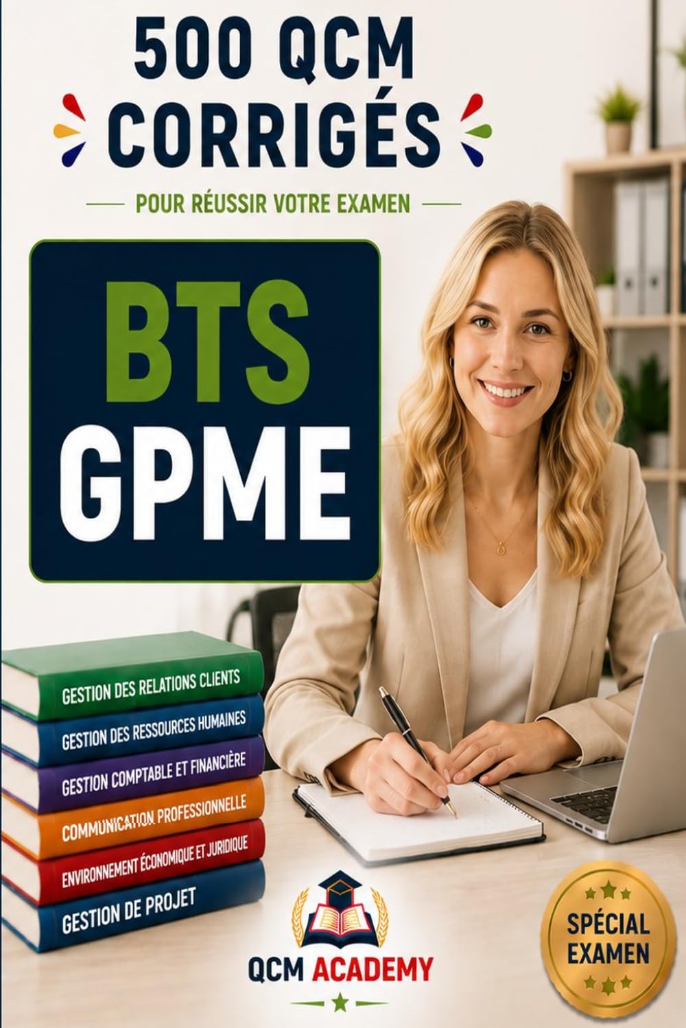 BTS GPME: 500 QCM Corrigés | Gestion de la PME | Cahier d'entraînement pour réussir l'examen en autonomie | Clients-fournisseurs, administration, risques, GRH, développement | Annales et révision