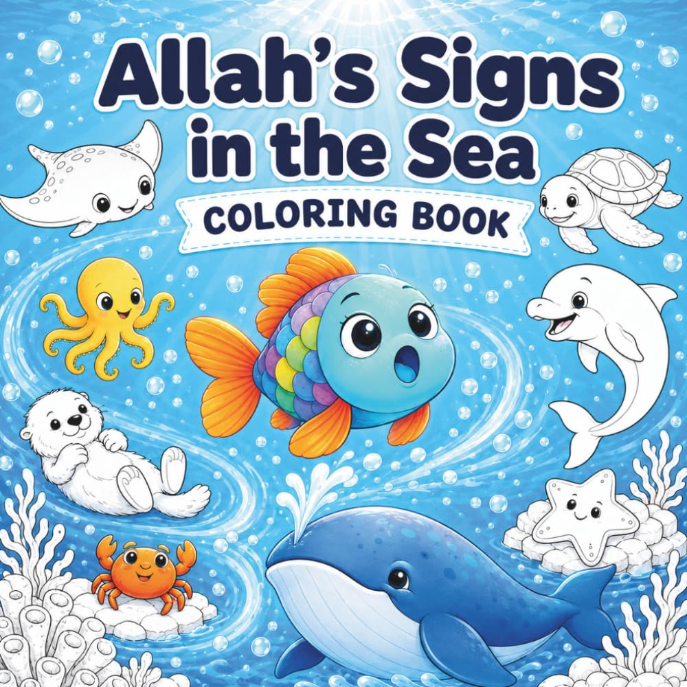 Allah’s Signs in the Sea Colouring Book: Fun Ocean Animal Coloring Pages for Muslim Children Ages 2–8