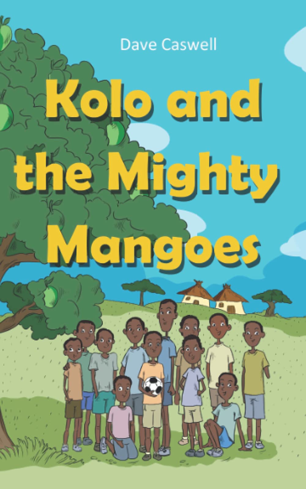Kolo and the Mighty Mangoes,Caswell, Dave Dave Caswell,