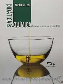Didática da Química. Fundamentos e Práticas Para o Ensino Médio