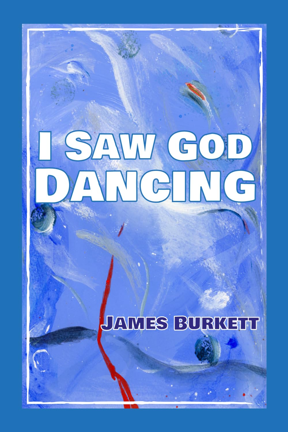 I Saw God Dancing