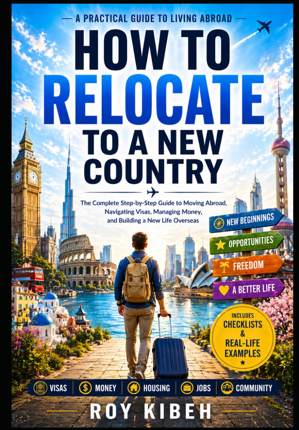How To Relocate To A New Country: The Complete Guide to Relocating to a New Country