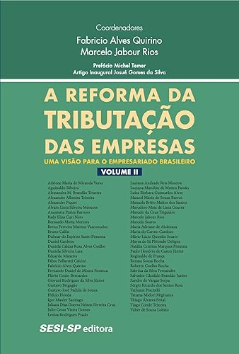 A reforma da tributação das empresas: Uma visão para o empresariado brasileiro: Volume II