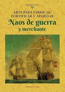 Arte para Fabricar Fortificar y Apareiar Naos de Guerra y Merchante