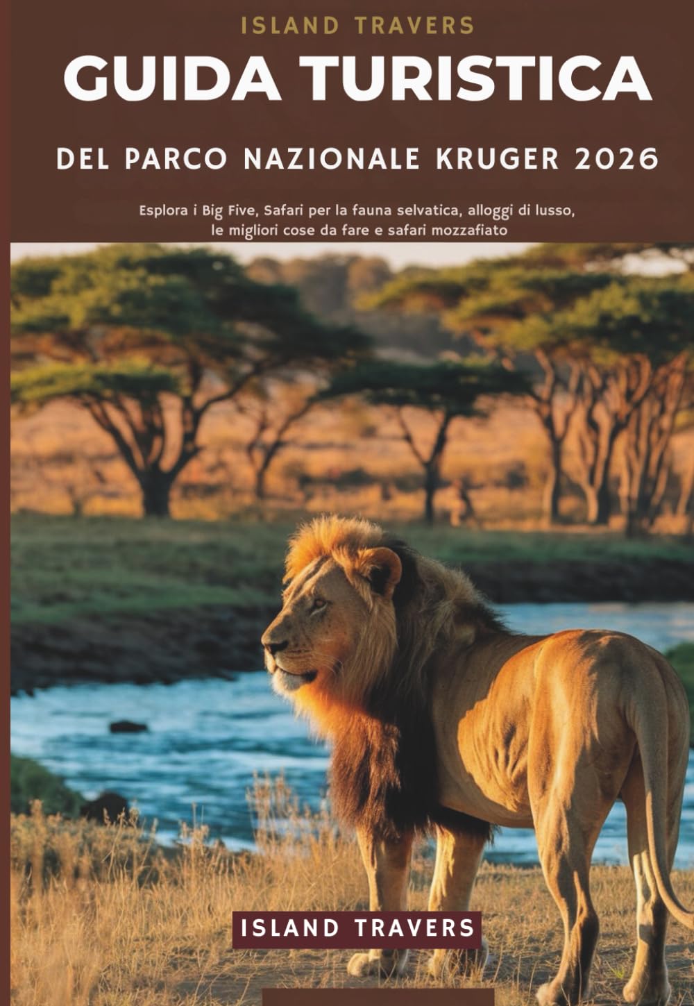 Guida turistica del Parco Nazionale Kruger 2026: Esplora i Big Five, Safari per la fauna selvatica, alloggi di lusso, le migliori cose da fare e safari mozzafiato