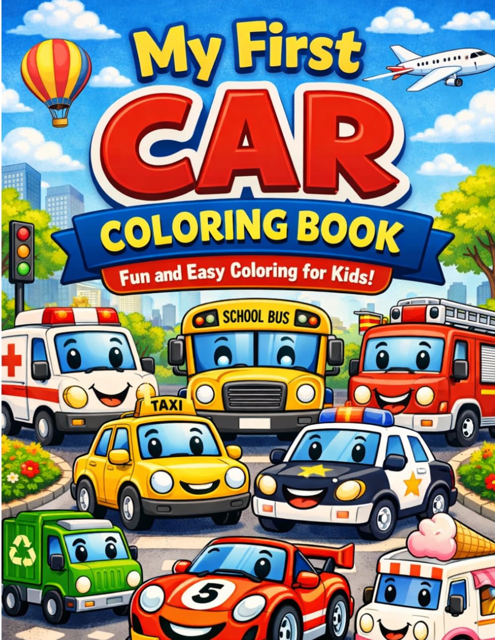 My First Car Coloring Book: Fun and Easy Vehicle Coloring Pages for Kids Ages 3-8 | 30 Simple Car, Bus, Taxi, Fire Truck and Ambulance Coloring Pages with Bold Lines for Little Hands