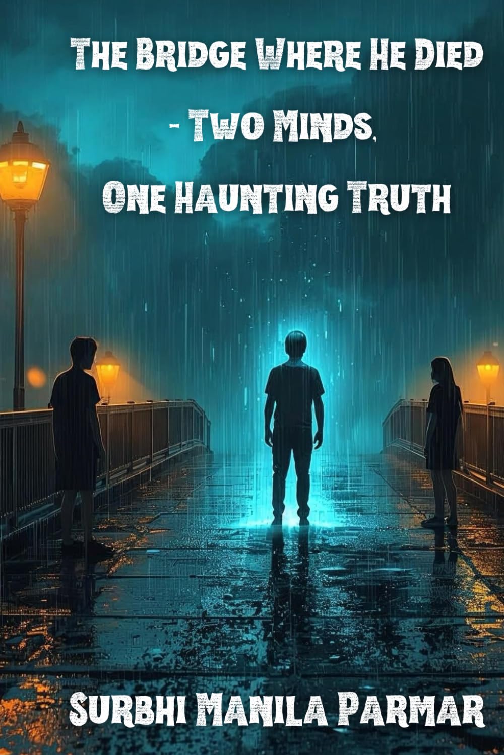 The Bridge Where He Died - Two Minds, One Haunting Truth: A Supernatural Murder Mystery