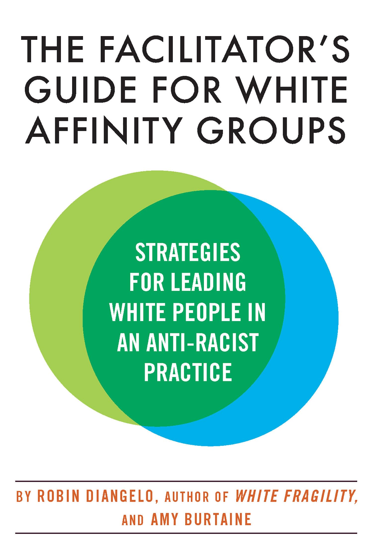 The Facilitators Guide for White Affinity Groups by Dr. Robin DiAngelo PAPERBACK