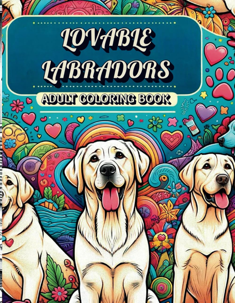 Lovable Labradors Adult Coloring Book: A Journey of Color and Companionship