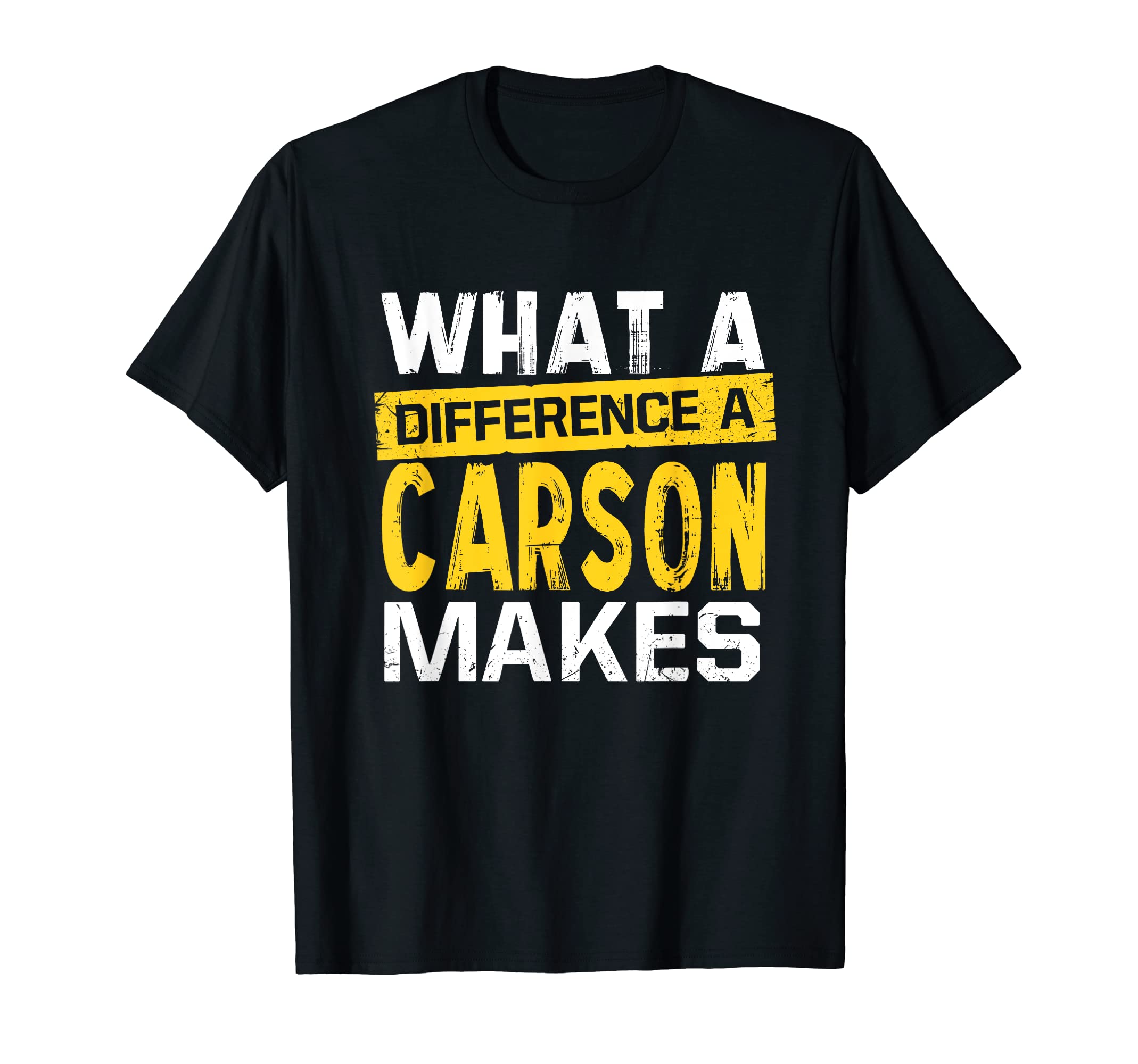 Carson Name Gift IdeaMens What A Difference A Carson Makes Funny Name Carson T-Shirt