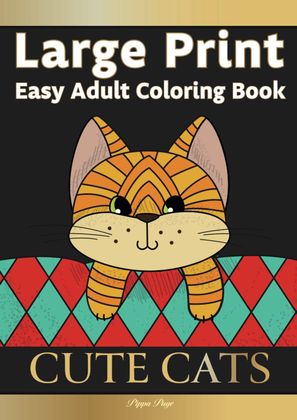 Large Print Easy Adult Coloring Book: CUTE CATS: Simple, Relaxing, Adorable Cats & Playful Kittens. The Perfect Coloring Companion For Seniors, Beginners & Anyone Who Enjoys Easy Coloring