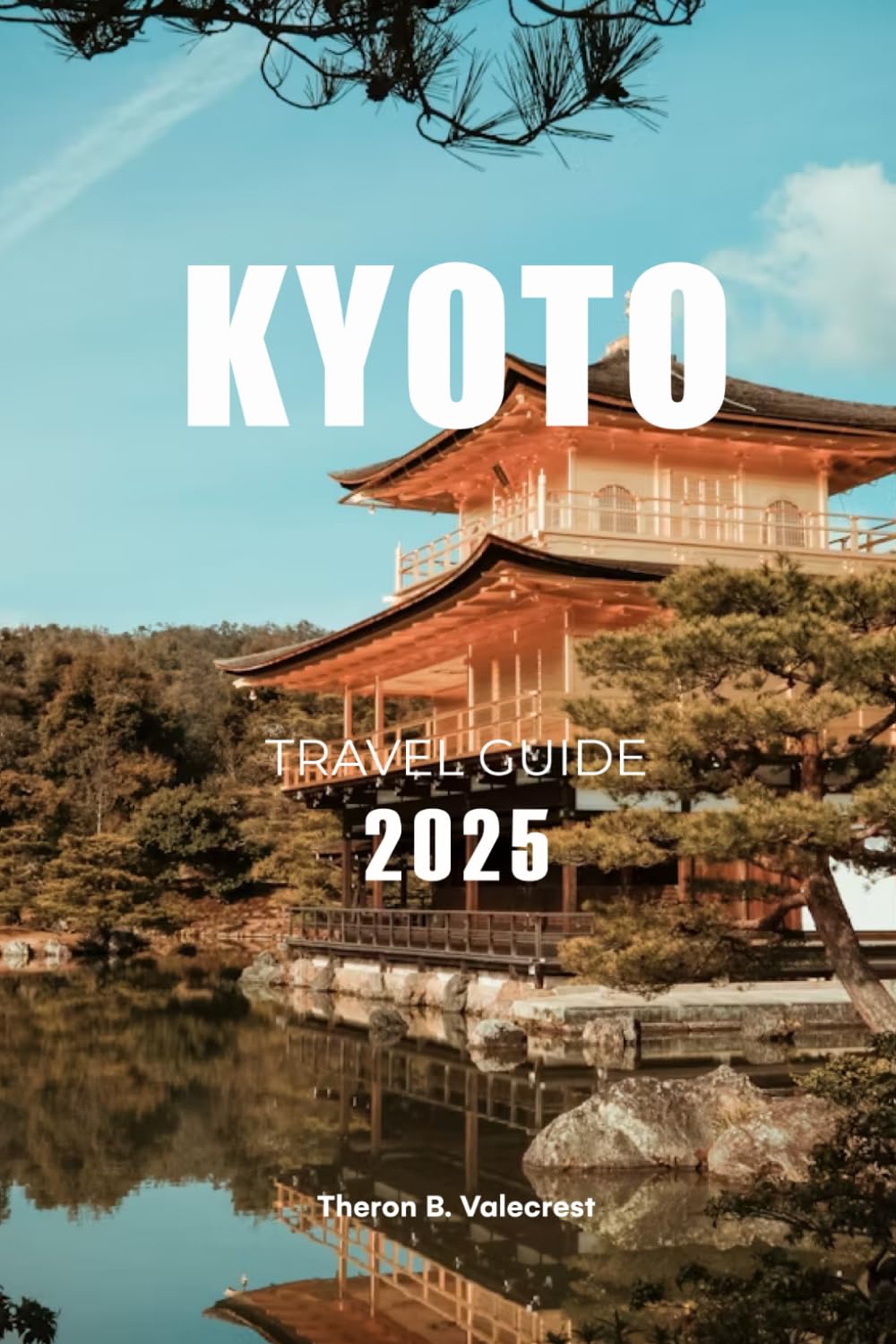 KYOTO TRAVEL GUIDE 2025 (Pathfinders: Ultimate Travel Guides)