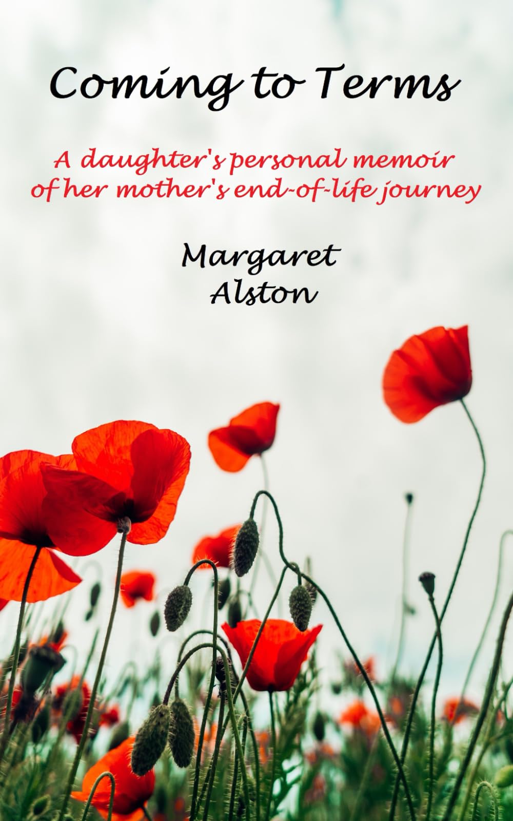 Coming to Terms: A daughter's personal memoir of her mother's end-of-life journey