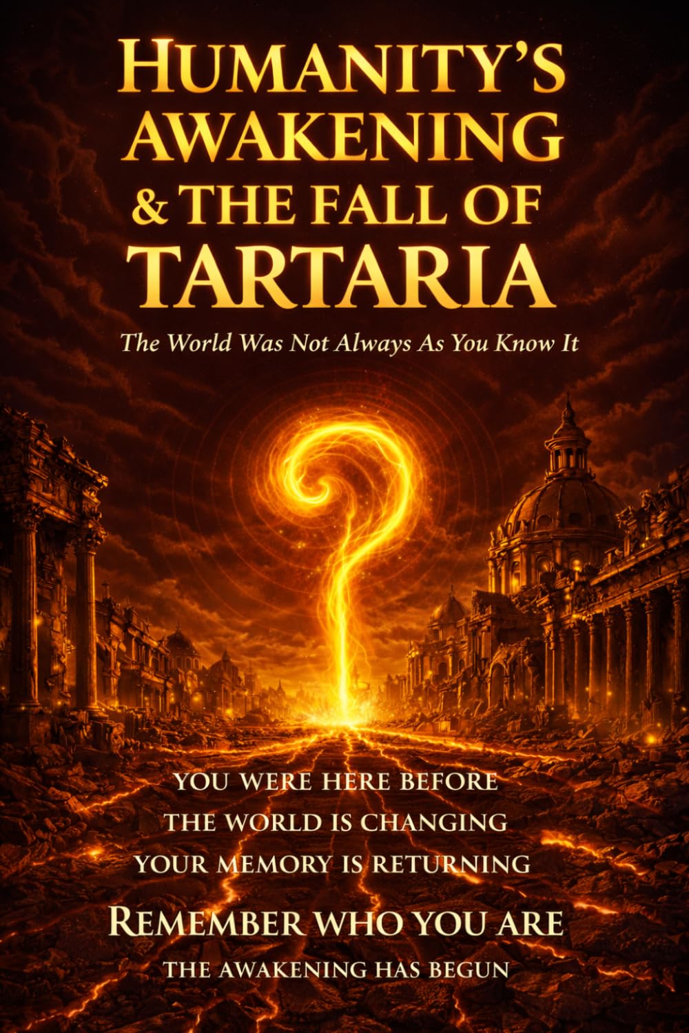Humanity's Awakening & The Fall of Tartaria: A Codex of Memory, Resonance, and the Fall of a Forgotten World: 1 (The Astra Codex Series)