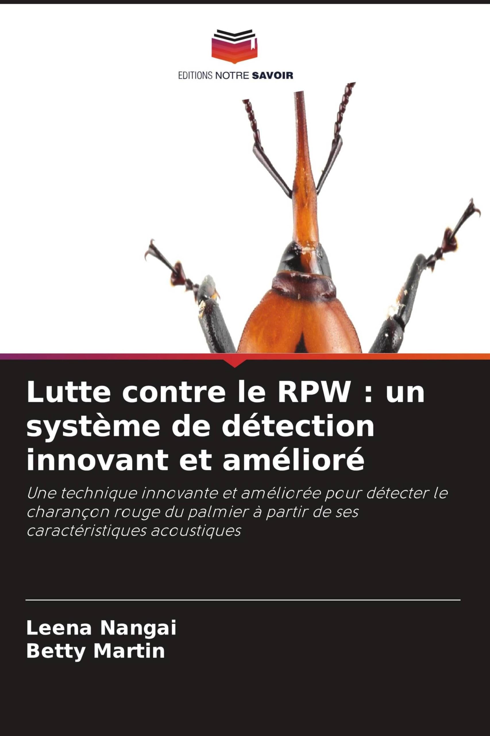 Lutte contre le RPW : un système de détection innovant et amélioré: Une technique innovante et améliorée pour détecter le charançon rouge du palmier à partir de ses caractéristiques acoustiques