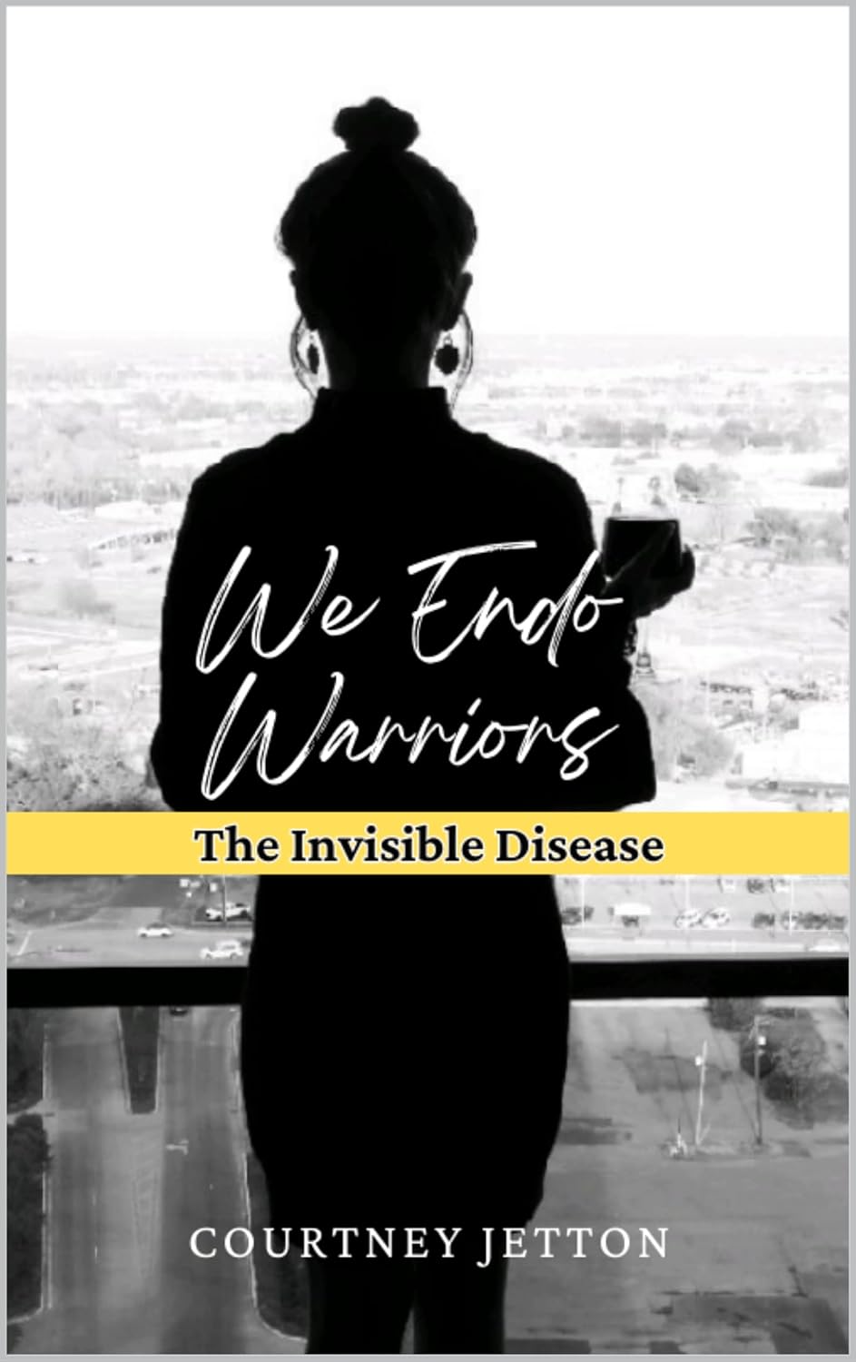 We Endo Warriors: The Invisible Disease      Kindle Edition