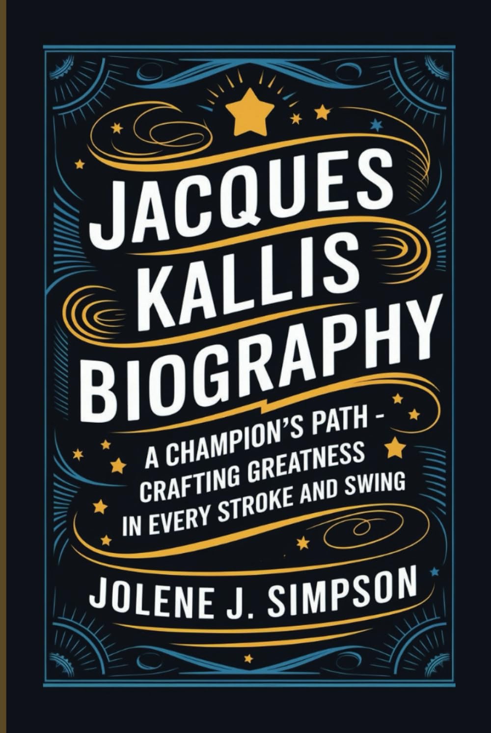 JACQUES KALLIS BIOGRAPHY: A Champion’s Path - Crafting Greatness in Every Stroke and Swing