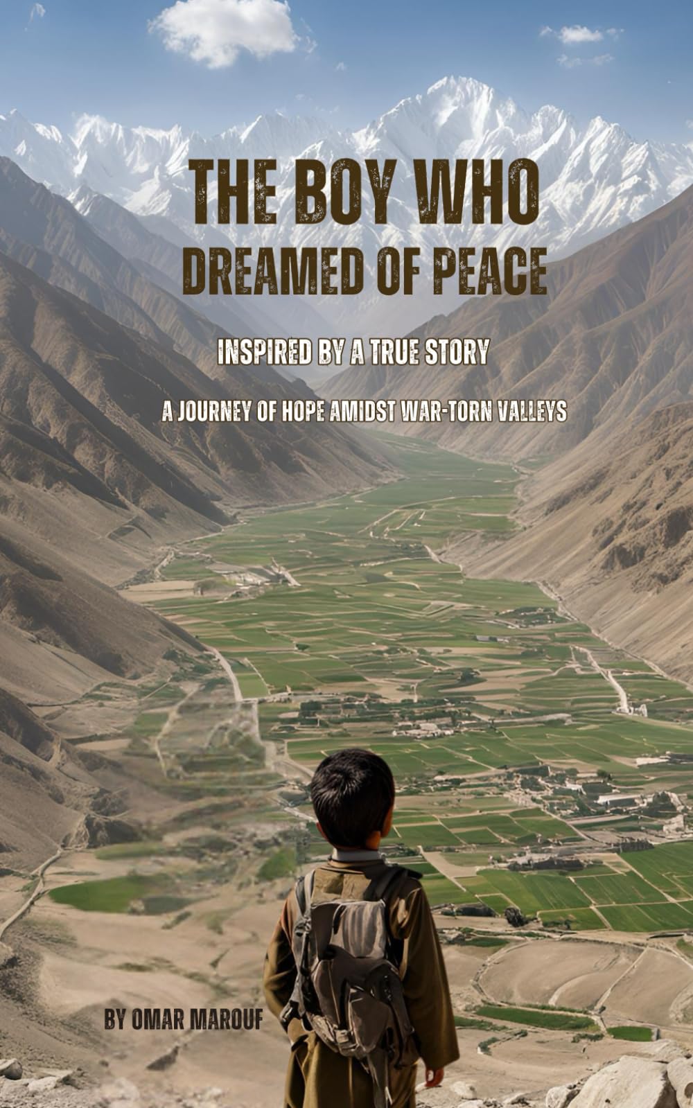 The Boy Who Dreamed of Peace: A Journey of Hope Amidst War-Torn Valleys