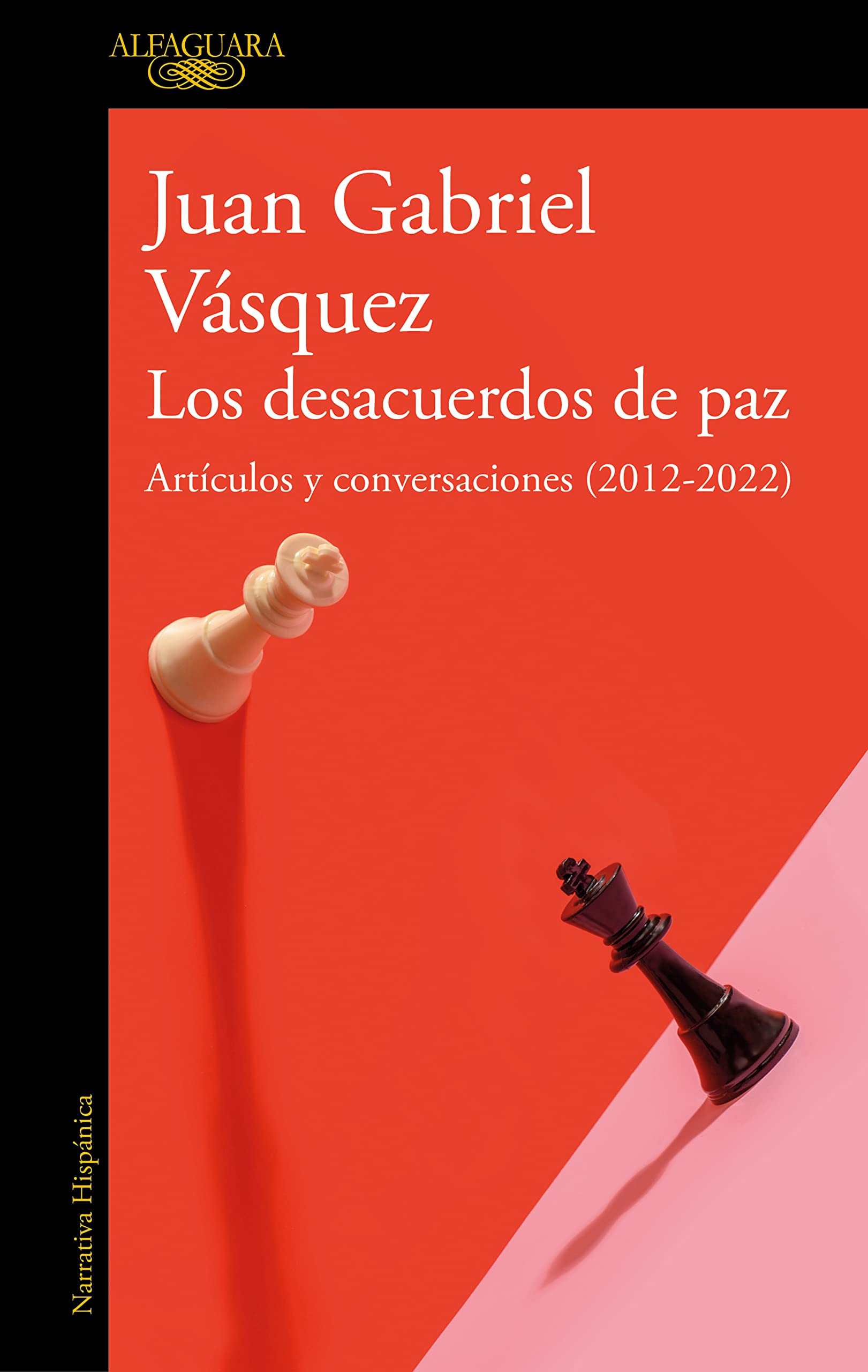 Los desacuerdos de paz. Articulos y conversaciones (2012-2022) / The Peace Discord (Spanish Edition)