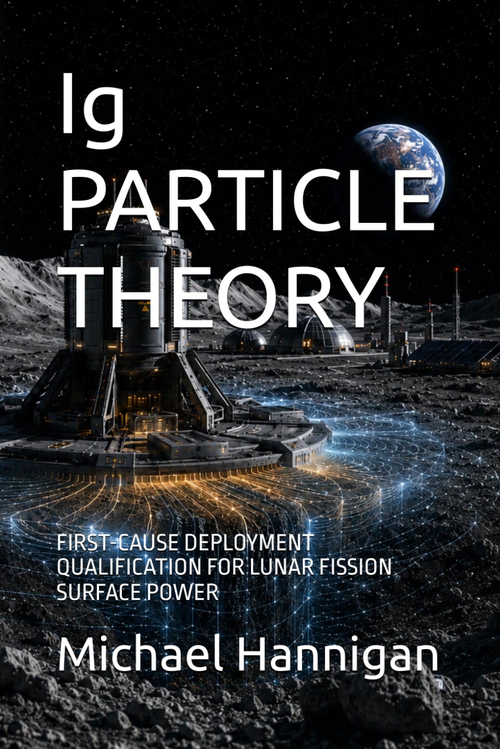 Ig PARTICLE THEORY: FIRST-CAUSE DEPLOYMENT QUALIFICATION FOR LUNAR FISSION SURFACE POWER