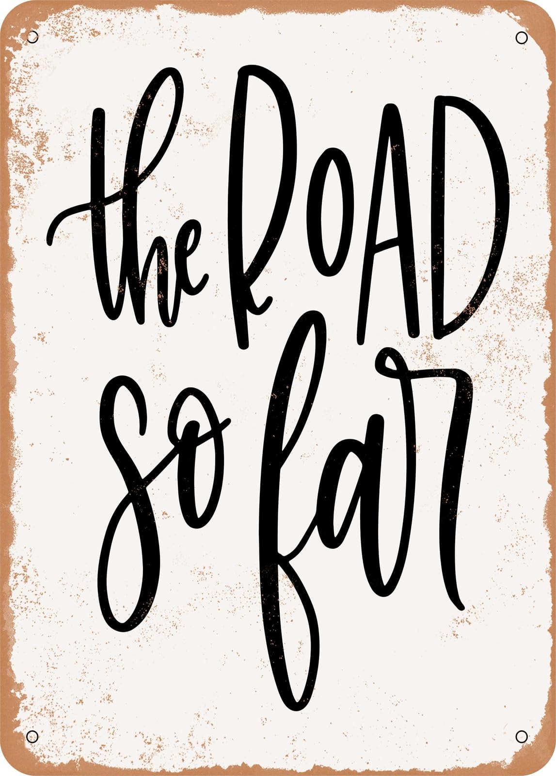Metal Sign - The Road So Far - Vintage Rusty Look home decor