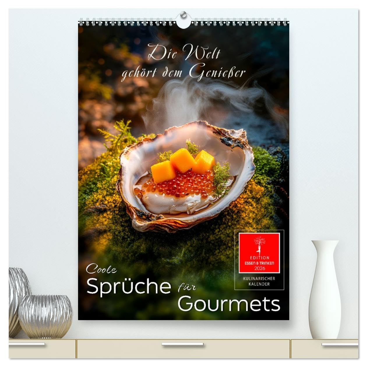 Coole Sprüche für Gourmets (hochwertiger Premium Wandkalender 2026 DIN A2 hoch), Kunstdruck in Hochglanz: Eine kulinarische Reise mit einem Hauch von Inspiration. (CALVENDO Lifestyle)