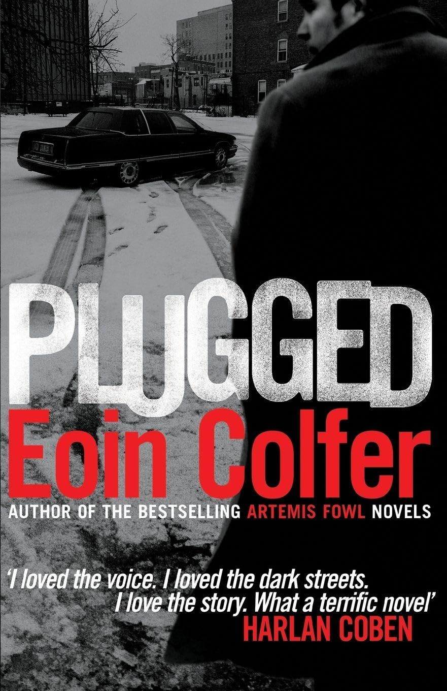 Plugged By  Eoin Colfer. 9780755380213