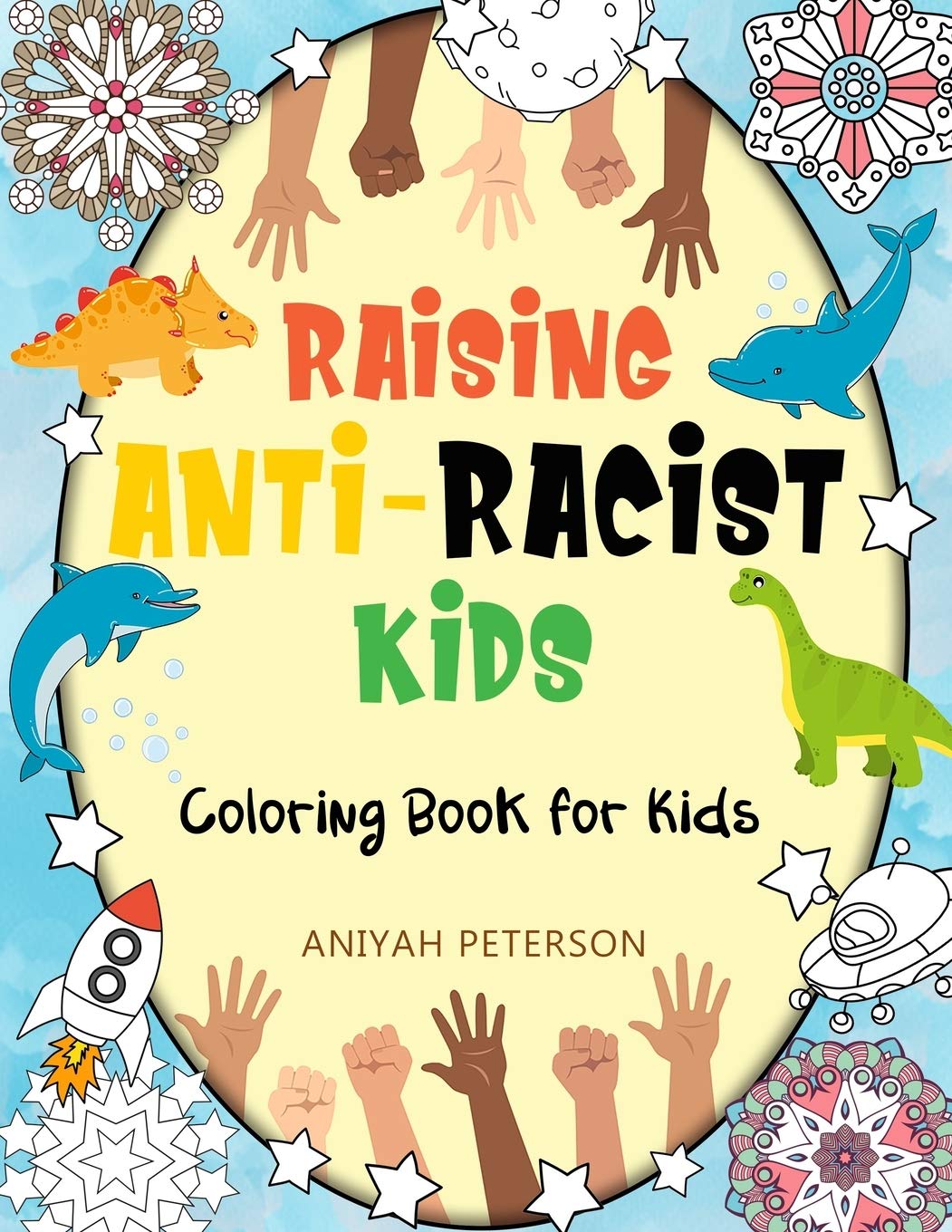 Raising Anti-Racist Kids: Antiracism Kids Coloring Book About Diversity Love Justice and More (Anti racist Childrens Books)