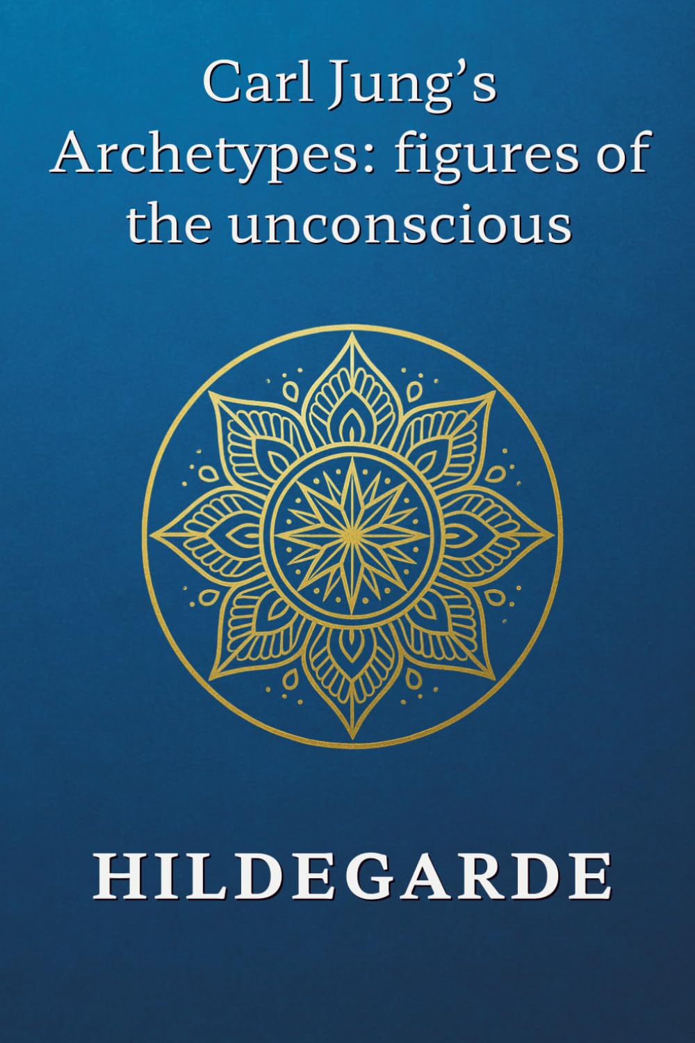 Carl Jung’s Archetypes: figures of the unconscious