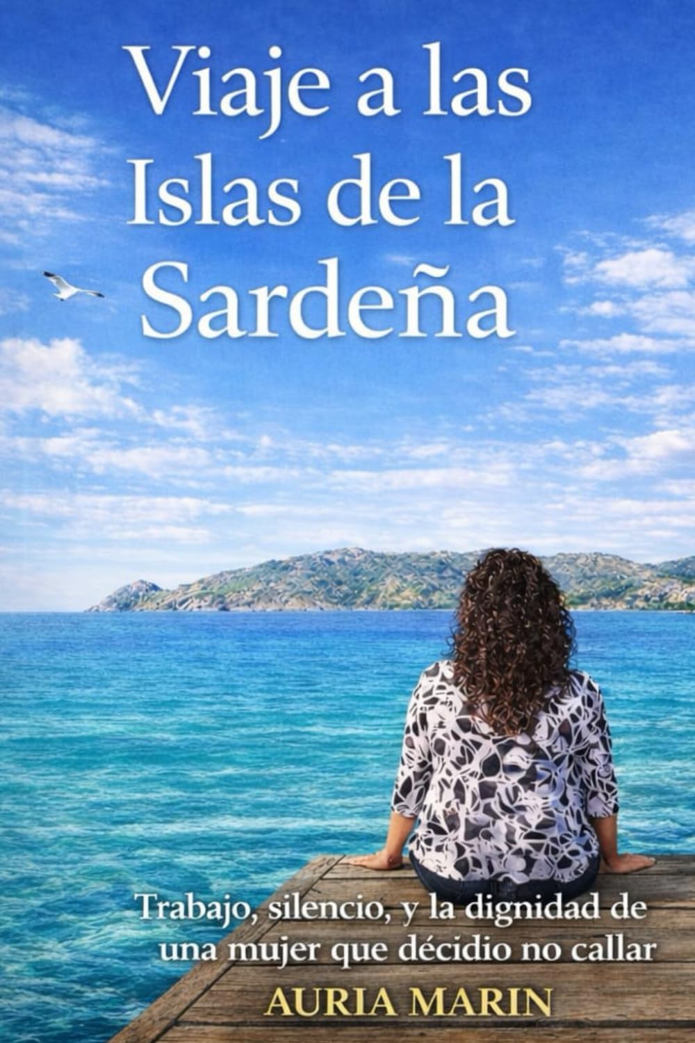 Viaje a las Islas de la Cerdeña: Trabajo, silencio y la dignidad de una mujer que decidió no callar