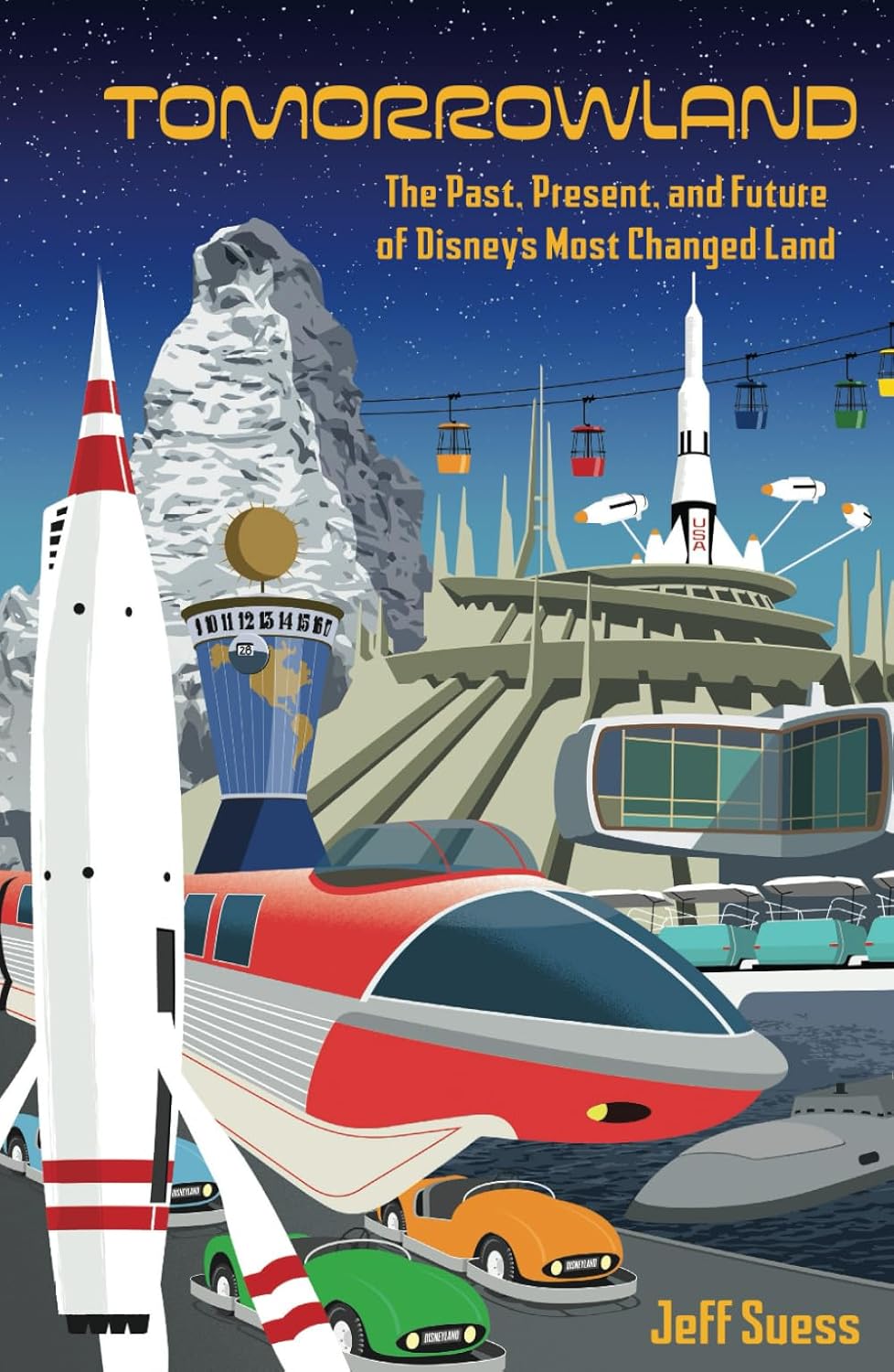 Tomorrowland: The Past, Present, and Future of Disney’s Most Changed Land      Hardcover – April 2, 2025