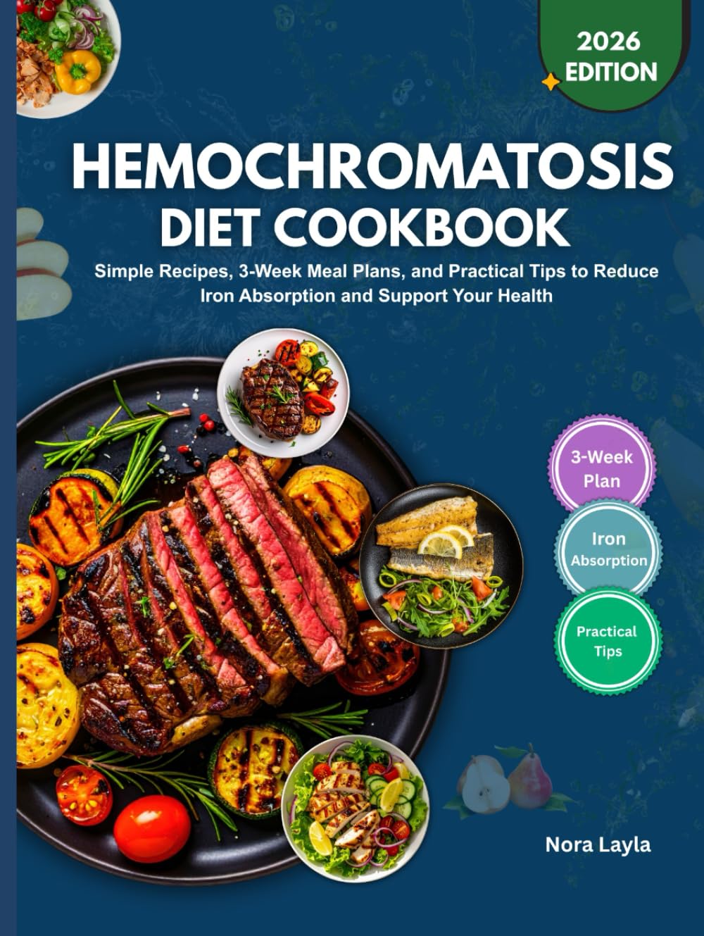 Hemochromatosis Diet Cookbook: Simple Recipes, 3-Week Meal Plans, and Practical Tips to Reduce Iron Absorption and Support Your Health
